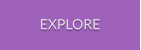 EXPLORE